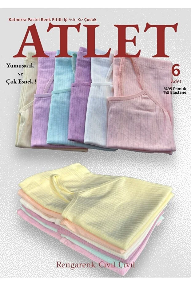 Katmirra 6'lı Kız Çocuk Fitilli Atlet Yumuşacık Ve Çok Esnek